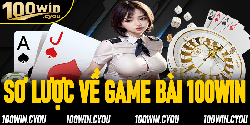 Vài nét sơ lược về game bài 100Win