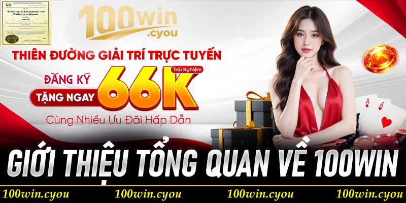 Thông tin giới thiệu tổng quan về cổng game 100Win