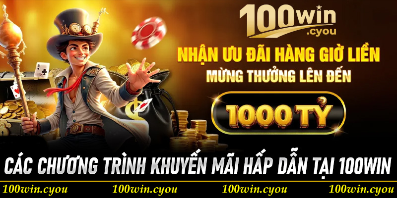Danh sách các chương trình khuyến mãi đổi thưởng hấp dẫn tại 100Win